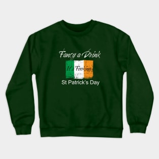 St Patricks Day 'Fancy a Drink' Crewneck Sweatshirt